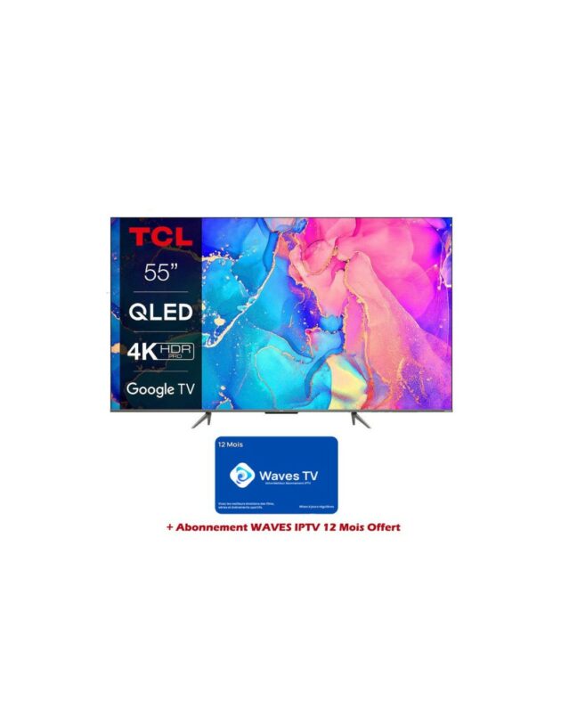 tv tcl 85 smart c645 qled uhd abonnement waves iptv 12 mois